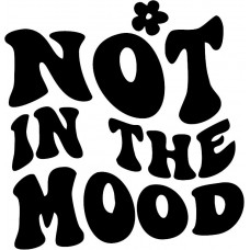 Not in the Mood - Decal 