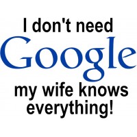 I don't need Google, my wife knows everything - Sticker