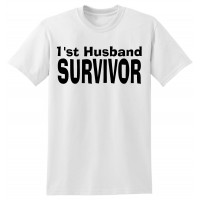 1'st Husband Survivor  - tshirt