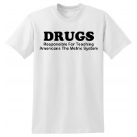 DRUGS...  - tshirt