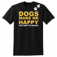 Dogs make me happy...  - tshirt