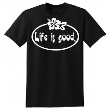 Life is Good  - tshirt