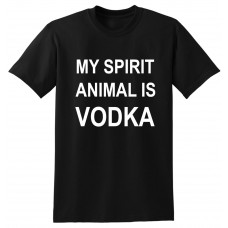 My Spirit Animal is VODKA  -  tshirt 