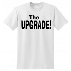 The Upgrade  - tshirt