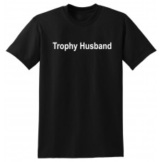 Trophy Husband  - tshirt 